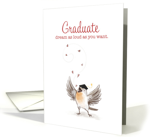 Graduation, Graduate, Dream Loud, Bird with Cap and Tassel card