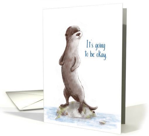 Otter, It's going to be Okay, Encouragement card (1626366)