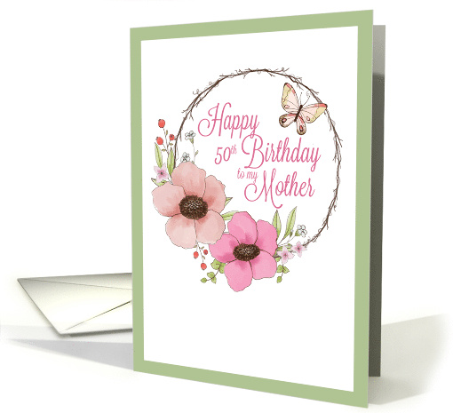 Happy 50th Birthday to my Mother Floral Design card (1654666)