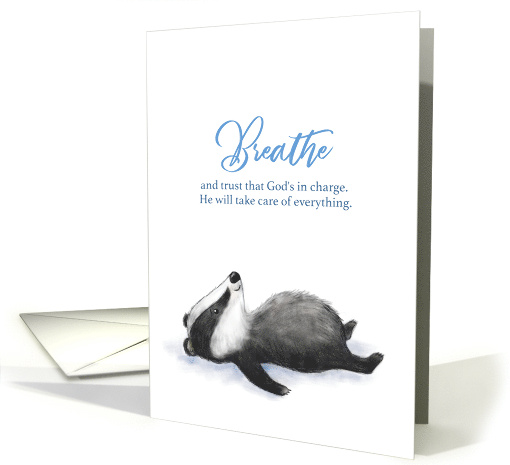 Breathe and Trust Encouragement with Badger Illustration... (1727520)