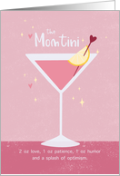 the Momtini Drink, Love, Patience, Humor Birthday Wishes card