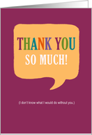 Thank You So Much Speech Bubble with Colorful Letters card