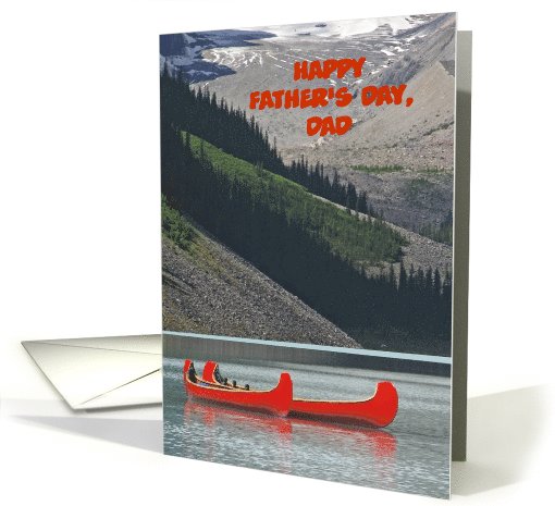 Happy Father's Day for Dad, Father, Mountain Canoes, Personalize card