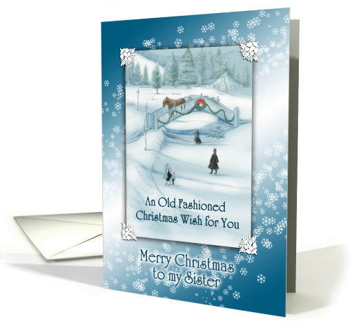 Old Fashioned Snowy White Christmas Wish to my Sister card (1133642)