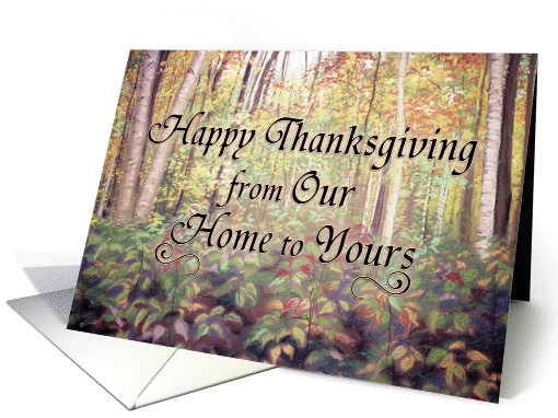 Happy Thanksgiving from Our Home to Yours, Autumn Woodland card