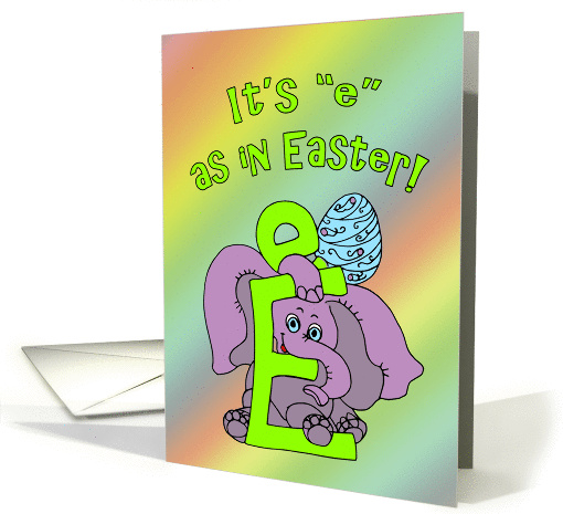 It's e as in Easter, Elephant and Egg card (1428762)