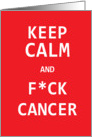 KEEP CALM and F*CK CANCER card