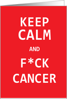 KEEP CALM and F*CK CANCER card