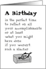 A Birthday, humorous birthday poem about reflecting & being a slacker card