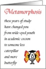 Metamorphosis - A funny College Graduation Poem card