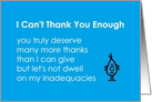 I Can’t Thank You Enough, A Funny Thank You Poem card