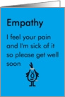 Empathy - a funny get well poem card