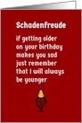 Schadenfreude, A Funny (and a little sad) Happy Birthday Poem card