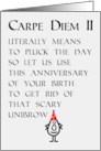 Carpe Diem II A Funny Happy Birthday Poem card