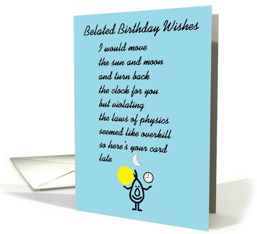 Belated Birthday Wishes - a funny birthday poem card (1215904)