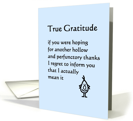 True Gratitude - a funny thank you poem for a friend card (1268552)