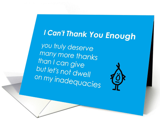 I Can't Thank You Enough - a funny business thank-you poem card
