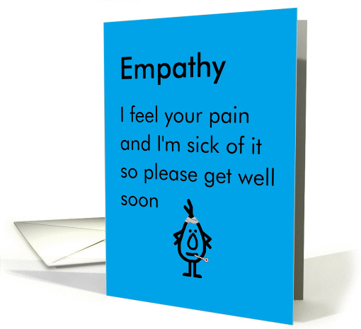 Empathy - a funny get well poem card (1462576)