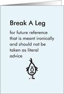 Break A Leg - a funny heal quickly/get well soon poem card