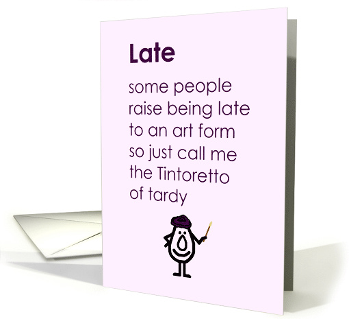 Late - a funny belated happy birthday poem card (1532610)