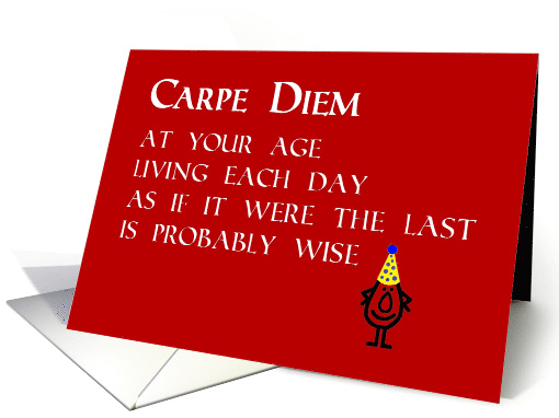 Carpe Diem - A Funny Happy Birthday Poem card (1541092)