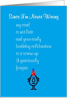 Since I’m Never Wrong - A Funny Belated Happy Birthday Poem card