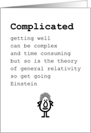 Complicated, A Funny Get Well Soon Poem card