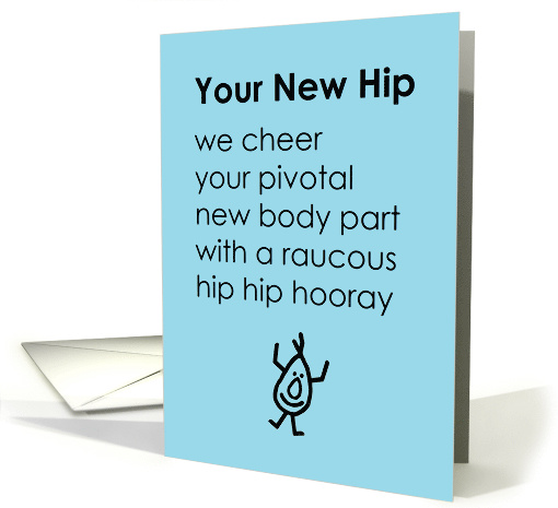 Your New Hip, A Funny Wish You A Speedy Recovery Poem card (1578060)