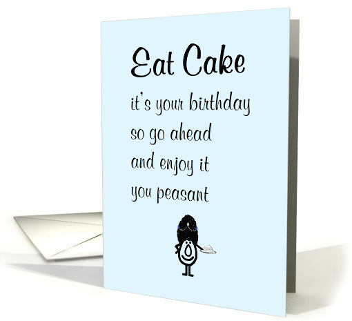 Eat Cake, A Funny Happy Birthday Poem card (1623834)