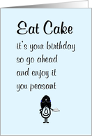 Eat Cake, A Funny Happy Birthday Poem card