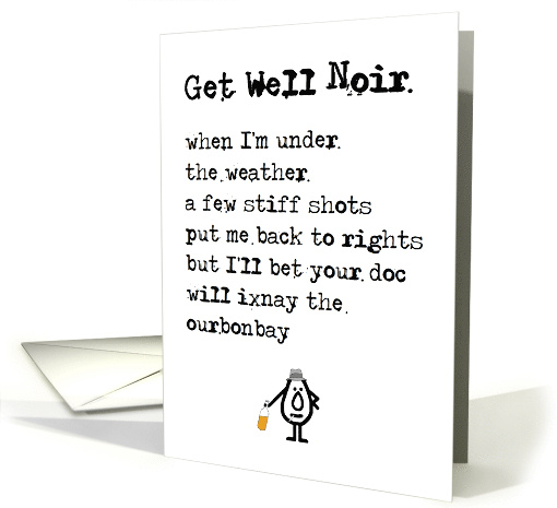 Get Well Noir A Funny Get Well Poem With A Distressed... (1665288)