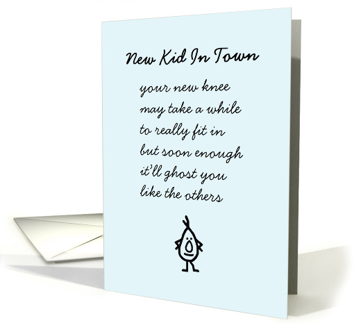 New Kid In Town A Funny Knee Replacement Poem card (1689910)