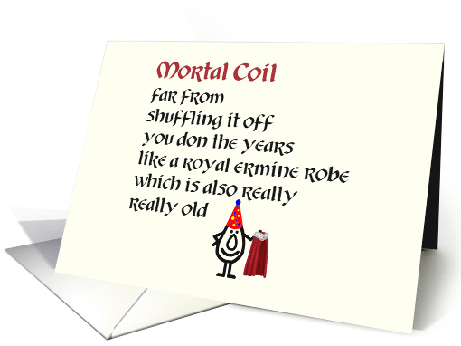 Mortal Coil A Funny Happy Birthday Poem card (1826160)