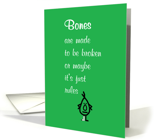 Bones A Funny Swift Recovery Poem For A Broken Bone card (1920364)