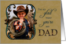 Father’s Day Glad You’re My Dad Custom Photo Card