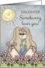 Daughter, Somebunny Loves You! Easter Bunny in flower field card