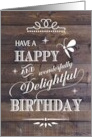 Rustic Barn Wood - Happy Wonderfully Delightful Birthday card