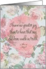 Scripture 3 John 1:4 Children Walk In Truth, Pink Floral card