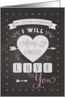 Valentine for Future Husband Chalkboard Always & Forever Love You card