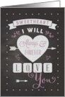 Valentine for Sweetheart Chalkboard Always & Forever Love You card