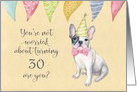 Happy 30th Birthday Worried Bulldog Party Hat and Banners card
