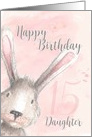 Happy 15th Birthday Daughter Watercolor Bunny Rabbit card