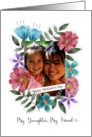 Happy Mother’s Day My Daughter My Friend Photo Watercolor Flowers card