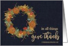 Thanksgiving Wreath Scripture In All Things Give Thanks card