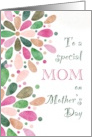 Mother’s Day To Special Mom Colorful Drop Shaped Flower Abstract card