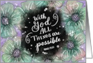 Sketchy Floral Scripture With God All Things are Possible card