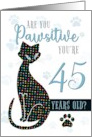 45th Birthday Cat Silhouette Are You Pawsitive card