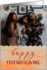Happy Friendsgiving Day Custom Photo card
