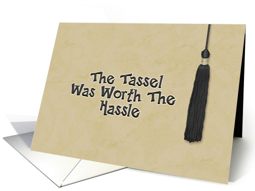 Congratulations on College Graduation - Tassle Worth the Hassle card