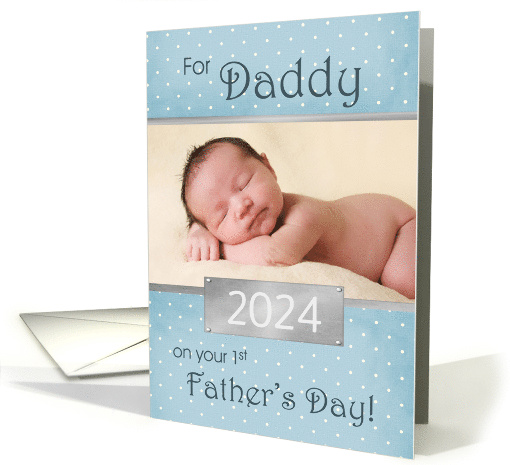 1st Father's Day for Daddy Blue Dot Custom Photo and Year card